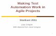 Making Test Automation Work in Agile Projectslisacrispin.com/downloads/StarEast2011AgileAutomation.pdf · 2012-12-29 · Let‟s illustrate some test design principles ... Use agile