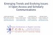 Emerging Trends and Evolving Issues in Open Access and .../67531/metadc... · •The Open Access movement is transforming scholarly communication •Open Access provision of unrestricted