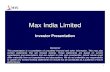 Max India Limited - Max Financial Services · 2016-02-05 · 1. Max India Limited. Investor Presentation. Disclaimer. This presentation is a compilation of unaudited financial and