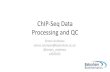 ChIP-Seq Data Processing and QC - Babraham Bioinf · ChIP-Seq Data Processing and QC Simon Andrews simon.andrews@babraham.ac.uk @simon_andrews v2020-05