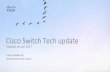 Cisco Switch Tech update...Green Intelligent Services Comprehensive Security Ease of Operations and Simplicity Mission-Critical Performance Scale and Resilience Entry-Level Cisco Catalyst