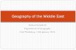 Geography of the Middle Eastlondongeography.org/documents/lgajan11th2016.pdf · Geography of the Middle East . Scheme of today’s slide presentation yOver to you guys – what are