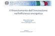 Il finanziamento dell’innovazione nell’efficienza … finanziamento dell...Il finanziamento dell’innovazione nell’efficienza energetica Marcello Capra Delegato SET Plan Ministero