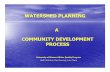 WATERSHED PLANNING A COMMUNITY DEVELOPMENT PROCESS · development, economic development, environmental quality, infrastructure development, and public safety . Environmental concerns,