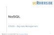 NoSQL - UCR Computer Science and Engineeringeldawy/19FCS226/slides/CS226-12-NoSQL.pdf · Key-Value Stores [Redis, Couchbase Server] Cache Systems [Redis, Memcached] Graph Databases