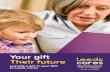 Your gift Their future - Leeds Cares · paediatric care. This dedicated, age-appropriate facility allows research projects to be delivered more easily alongside patient care. The
