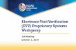 Electronic Visit Verification (EVV) Proprietary Systems … · 2019-11-19 · Electronic Visit Verification (EVV) Proprietary Systems Workgroup 1st Meeting October 1, 2019. Steve