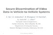 Secure Disseminaon of Video Data in Vehicle-to …...(authentication (authentication code, CA certificate that it uses), authorization (authorization code, applicable policies, policy