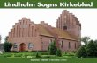 Lindholm Sogns Kirkeblad · 2014-12-16 · sen-Jensen) samt begge vore præster Helle Rosenkvist og Peer Lousdal. ... hendes store arbejde med spire, børne- og ... Den tomme tid