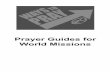 Prayer Guides for World Missionsag.org/-/media/Prayer/Ways-to-Pray/Ways-to-Pray-World-Missions.pdfAsia, praying that they will stay committed to Christ in spite of persecution and