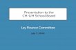Presentation to the CH-UH School Board · LAY FINANCE COMMITTEE RECOMMENDATION The unanimous recommendations of the Lay Finance Committee are that: (1) the CH-UH School Board should