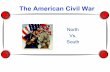 The American Civil War...Civil War: “A House Divided” “A House divided against itself cannot stand. I believe this government cannot endure permanently half slave and half free.