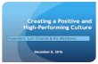 Creating a Positive and High-Performing Culture · December 8, 2016. Creating a Positive and High-Performing Culture . Pre. senters: Lori Charvat & Ric Matthews