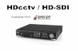 HDcctv / HD- HDcctv Technology The HDcctv Standard derives from a set of standards, including SMPTE-292M,