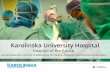 Karolinska University Hospital - tpg-iha.com · 10/14/2019  · Karolinska University Hospital One of the largest in Europe 15 300 Employees 3 Nurses Assistant nurses Physicians Medical