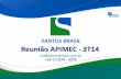 Reunião APIMEC - 3T14 · 2018-12-17 · Reunião APIMEC - 3T14 dri@santosbrasil.com.br +55 11 3279 - 3279 . ... 2008 Expansões Recordes de horizontais através das aquisições