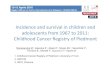 Incidence and survival in children and adolescents from ... Incidence and survival in children and adolescents