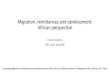 Migration, remittances and development: African perspective · 6/13/2017  · Migration, remittances and development: African perspective Flore Gubert, IRD, DIAL and PSE Improving