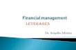 Leverages · Leverage (DFL) and vice-versa. Financial leverage is computed by the DFL. DEL expresses financial leverage in quantitative terms. The percentage change in the earning