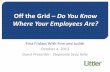 Off the Grid – Do You Know Where Your Employees Are?shared.littler.com/tikit/2013/13_FF/PDF/10-4_FF_PPT.pdfPractical Suggestions for the FMLA/ADA Overlap •Update your policies