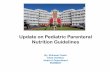 Update on Pediatric Parenteral Nutrition Guidelines Cader .pdf · 2020-06-30 · Update on Pediatric Parenteral Nutrition Guidelines. Introduction The goal of parenteral nutrition