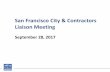 San Francisco City & Contractors Liaison Meeting · PeopleSoft Financials and Procurement System . ... Training. Go Live! 10/19/2017 5. Post Go-Live Status. 10/19/2017. 6 ... Work
