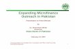 Expanding Microfinance Outreach in Pakistan · C. Microfinance Strategy: Goals and Objectives 1. Commercialization of microfinance is critical to enhancing the outreach and scale