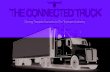 THE CONNECTED TRUCK - Teletrac Navman€¦ · with rest breaks so drivers stay safe. Unsafe behaviours like speeding will also be captured so you can address the issue straight away.