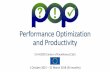 Performance Optimization and Productivity (POP) · POP CoE •A Center of Excellence •On Performance Optimization and Productivity •Promoting best practices in performance analysis
