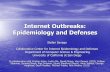 Internet Outbreaks: Epidemiology and Defensessavage/papers/InternetOutbreak.NDSS05.p… · A pretty fast outbreak: Slammer (2003) zFirst ~1min behaves like classic random scanning