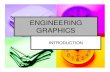 ENGINEERING GRAPHICS - mechanical · 2018-09-01 · ENGINEERING GRAPHICS INTRODUCTION. Engineering Drawing Engineering Drawing is the language of Engineers.