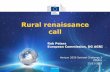 Rural renaissance call - European Commission€¦ · Rural renaissance: our territories € 128 million to grasp promising opportunities to boost rural growth and jobs • Invest