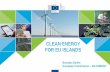 CLEAN ENERGY FOR EU ISLANDS...Delivering a fair deal for consumers Putting energy efficiency first …make the market fit for purpose …foster innovation …spur investment …secure