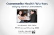 Community Health Workers - successwithchws.orgsuccesswithchws.org/asthma/wp-content/uploads/... · Community Health Workers Bringing Asthma Control Home . Jim Krieger, MD, MPH . APHA