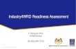 Industry4WRD Readiness Assessment Policy on Industry 4.… · SIRIM Berhad 28 JANUARY 2019 Industry4WRD Readiness Assessment . Background Comprehensive programme to help firms assess
