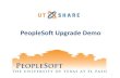 PeopleSoft Upgrade Demo - UTEP · Demo •Review Travel Authorization field updates •Review Expense Report field updates •Review Approval buttons for Travel & Expense documents