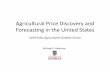 Agricultural Price Discovery and Forecasting in the United ... Discovery and... · –Agricultural Marketing Service (AMS), Economic Research Service (ERS), Foreign Agricultural Service