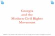 Georgia and the Modern Civil Rights Movement · 2014-04-11 · SS8H11 – The student will evaluate the role of Georgia in the modern civil rights movement. In the 1940s and 1950s,