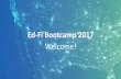 Ed-Fi Bootcamp 2017 · 2019-09-23 · Bootcamp Wi -Fi •If you didn’t receive the SSO welcome email on Monday (from noreply@salesforce.com) •If you are Ed -Fi licensee Check