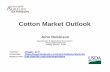 Cotton Market Outlook - uaex.edu€¦ · Monthly supply/demand August 1986 – October 2015. Demand Indicators U.S. Export Sales and Shipments Downstream Demand Pull Outside Markets