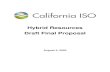 Hybrid Resources Draft Final Proposal · 2020-08-03 · Second revised straw proposal for hybrid resources, final proposal for co-located resources ... dispatch instructions in the