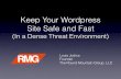 Keep Your Wordpress Site Safe and Fast2016+final.pdf · About This Workshop • Focus on Wordpress • Security and Performance Inter-Related • Examples in Centos Linux / cPanel