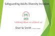 Safeguarding Adults Diversity Inclusion · Safeguarding Adults Diversity Inclusion ... Cultural requirements are very rarely taken in to consideration ... − GATE raised awareness