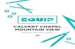 CALVARY CHAPEL MOUNTAIN VIEW - Amazon S3 · 2020-02-11 · Excerpts from ccmv.org WELCOME! At Calvary Chapel Mountain View, we long to see people connect with Jesus. We want them