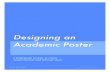 Designing an Academic Poster · 2019-05-08 · design. Design is simply the act of understanding the visual and cognitive processes that people use to gather and interpret infor-mation