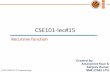 CSE101-lec#15 · 2016-10-09 · Amanpreet Kaur & Sanjeev Kumar SME (CSE) LPU CSE101-lec#15 Recursive function ©LPU CSE101 C Programming ... Final value = 120 5! = 5 * 24 = 120 is