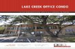 LAKE CREEK OFFICE CONDO · 2018-08-31 · BUILDING • Office/medical property • Building directory signage • Elegant Texas rock-wall design • Serene, park-like setting •