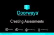 Assessments - joindoorways.com€¦ · Doorways Assessments Assessments are questionnaires that corporations create and post on their profile page. Once assessments are completed