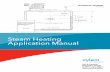 Steam Heating Application Manual - Indianapolis, INshortyshvac.com/pdf/Steam Systems.pdf · 2016-03-24 · STEAM HEATING SYSTEMS CHAPTER 1 ---BASICS OF STEAM HEATING Operating Principles