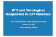 IPTi and Serological Responses to EPI Vaccines...Professor Peter Folb, Chief Special Scientist, Medical Research Council, Cape Town, South Africa Professor David Goldblatt, Immunobiology